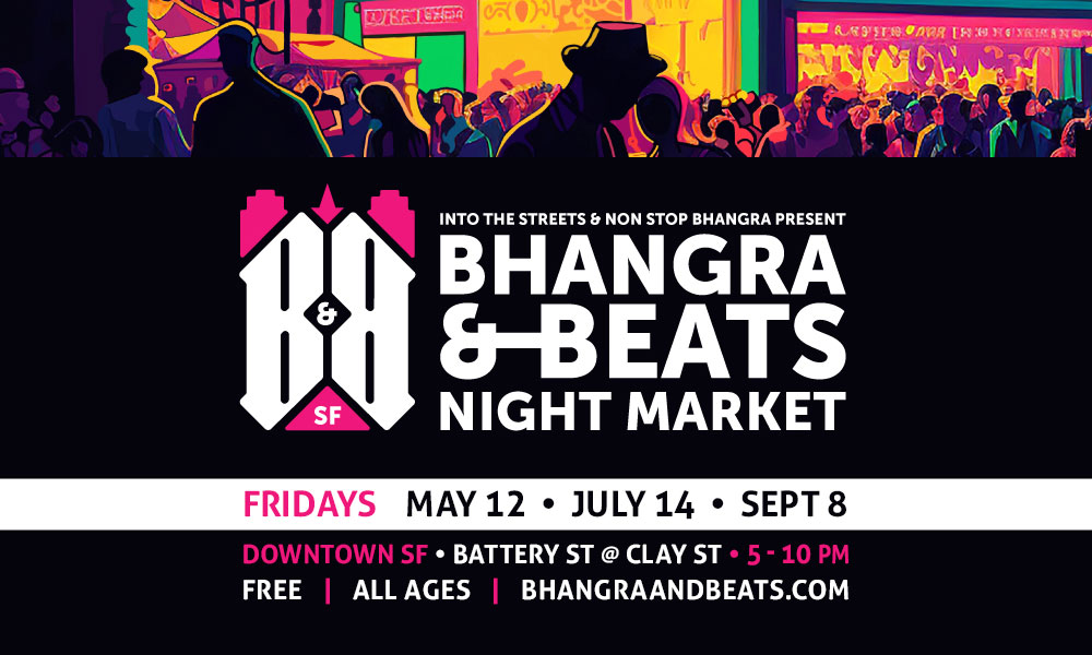 Colorful illustration of people out in a city at night, with text about Bhangra & Beats Night Market, Downtown San Francisco, Battery St at Clay St. May 12/July 14/Sept 8, bhangraandbeats.com