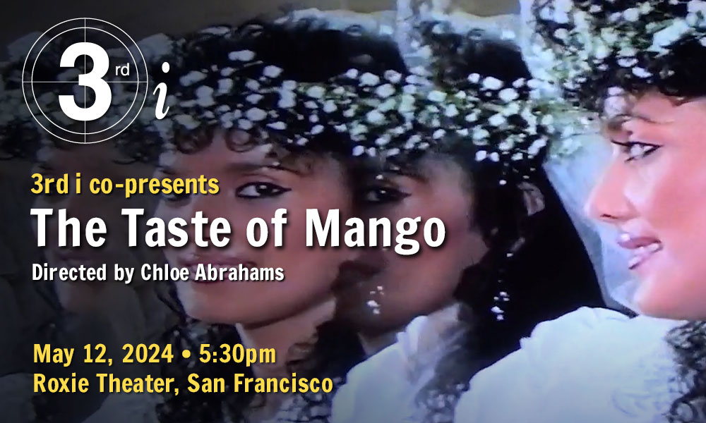 a multiple exposure of a bride's face is overlaid with this text: The Taste of Mango Directed by Chloe Abrahams May 12, 2024 ˑ 5:30 pm  Roxie Theater, San Francisco