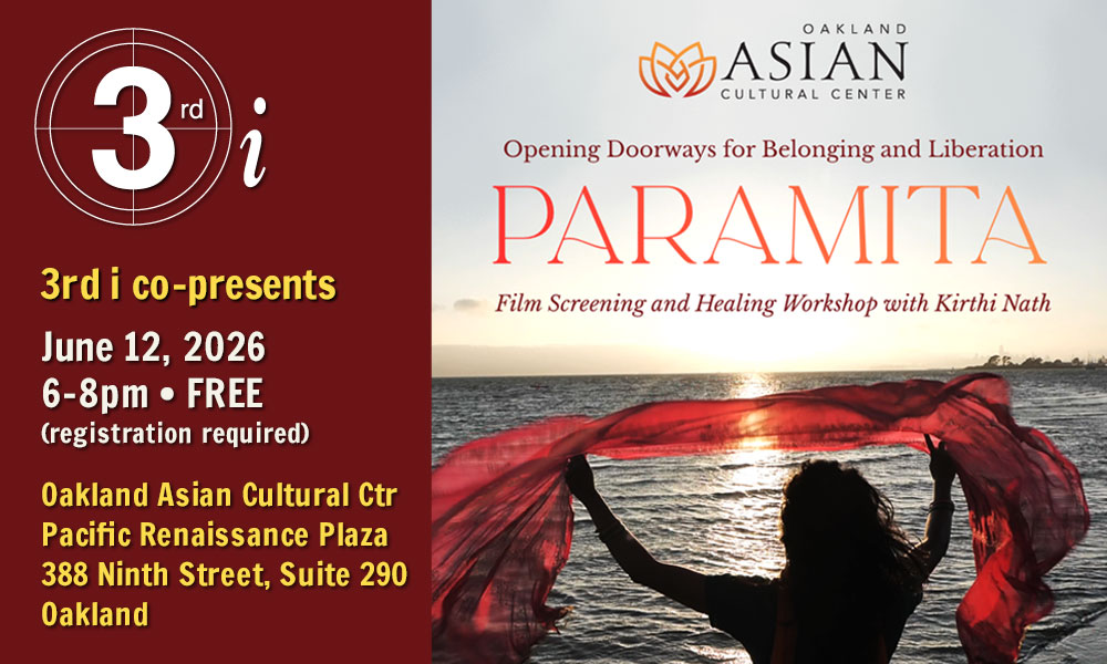 3rd i co-presents June 12, 2026 6pm to 8pm,  FREE (registration required) at Oakland Asian Cultural Center, Pacific Renaissance Plaza, 388 Ninth Street, Suite 290, Oakland Image shows a dark red box with the 3rd i logo and the text. Next to it is a photo of a woman in silhouette, holding up a large red sheer scarf against a sun rising above a body of water