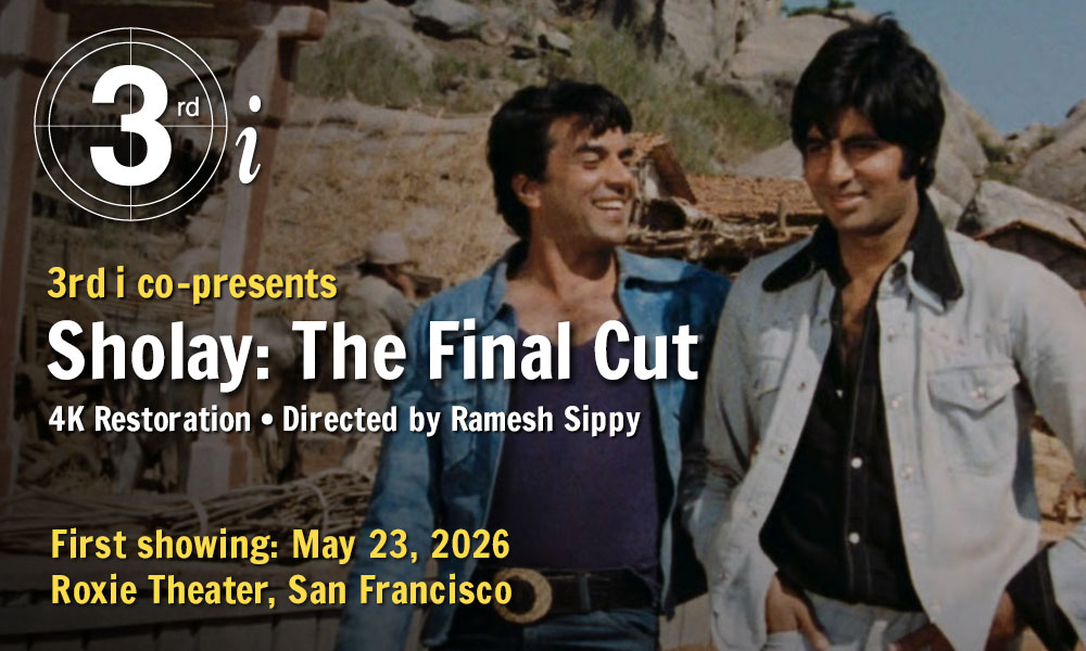 Color film still of the two main actors from Sholay, backgrounding the 3rd i logo and the following text: Sholay: The Final Cut, 4K Restoration, Directed by Ramesh Sippy First showing May 23, 2026, Roxie Theater, San Francisco